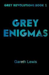 Grey Enigmas