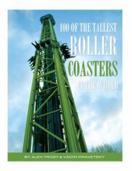 100 of the Tallest Roller Coasters in the World