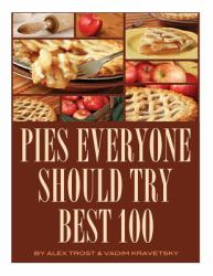 Pies Everyone Should Try : Best 100