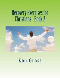 Recovery Exercises for Christians - Book 2 : Wisdom Literature