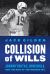 Collision of Wills : Johnny Unitas, Don Shula, and the Rise of the Modern NFL