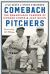 Comeback Pitchers : The Remarkable Careers of Howard Ehmke & Jack Quinn