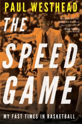 The Speed Game : My Fast Times in Basketball