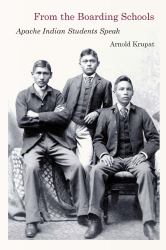 From the Boarding Schools : Apache Indian Students Speak