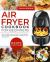 Air Fryer Cookbook for Beginners 2019 : Easy, Healthy and Low Carb Air Fryer Recipes That Are Easy To Remember Made for Very Busy People