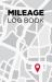 Mileage Log Book : Notebook and Tracker: Keep a Record of Your Vehicle Miles for Bookkeeping, Business, Expenses: Black Grey and White Map Design