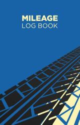 Mileage Log Book : Notebook and Tracker: Keep a Record of Your Vehicle Miles for Bookkeeping, Business, Expenses: Blue and Black Tire Pattern Design