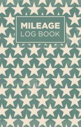 Mileage Log Book : Notebook and Tracker: Keep a Record of Your Vehicle Miles for Bookkeeping, Business, Expenses: Vintage Green Star Pattern Design