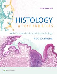 Histology: a Text and Atlas : With Correlated Cell and Molecular Biology