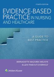 Evidence-Based Practice in Nursing and Healthcare : A Guide to Best Practice