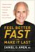 Feel Better Fast and Make It Last : Unlock Your Brain's Healing Potential to Overcome Negativity, Anxiety, Anger, Stress, and TraumaUnlock Your Brain's Healing Potential to Overcome Negativity, Anxiety, Anger, Stress, and Trauma