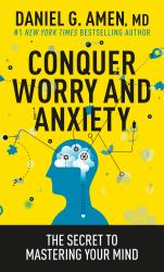 Conquer Worry and Anxiety : The Secret to Mastering Your Mind