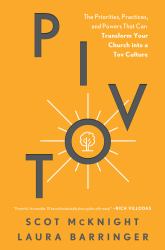 Pivot : The Priorities, Practices, and Powers That Can Transform Your Church into a Tov Culture