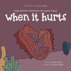 When It Hurts : Comforting Promises for Hard Times