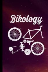 Bikology : Biking Gift for Bikers and Cyclist (6 X9 ) Lined Notebook to Write In