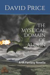 The Mystical Domain of Albion : A YA Fantasy Novella