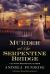 Murder at the Serpentine Bridge : A Wrexford and Sloane Historical Mystery