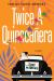 Twice a Quinceañera : A Delightful Second Chance Romance