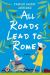 All Roads Lead to Rome