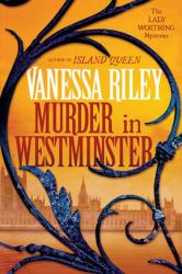 Murder in Westminster : A Riveting Regency Historical Mystery