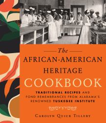 African-American Heritage Cookbook : Traditional Recipes and Fond Remembrances from Alabama's Renowned Tuskegee Institute