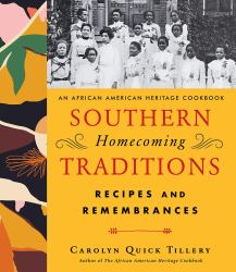 Southern Homecoming Traditions : Recipes and Remembrances from Atlanta's Historically Black Colleges and Universi Ties