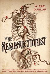 The Resurrectionist : A Twisty Gothic Mystery of Dark Scottish History