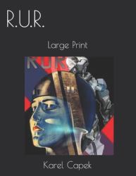 R. U. R. : Large Print