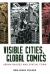 Visible Cities, Global Comics : Urban Images and Spatial Form