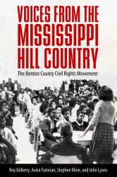 Voices from the Mississippi Hill Country : The Benton County Civil Rights Movement