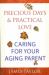 Precious Days and Practical Love : Caring for Your Aging Parent