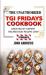 The Unauthorized TGI Fridays Cookbook : Created by Recreation Recipe Expert Chef (Copycat TGI Friday, TGI Friday's Recipes, TGI Fridays Recipes)