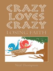 Crazy Loves Crazy : Losing Faith