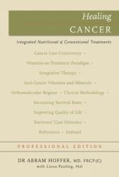 Healing Cancer : Complementary Vitamin and Drug Treatments