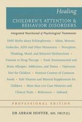 Healing Children's Attention and Behavior Disorders : Complementary Nuttritional and Psychological Treatments