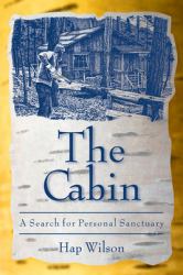 The Cabin : A Search for Personal Sanctuary