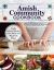 Amish Community Cookbook : Simply Delicious Recipes from Amish and Mennonite Homes