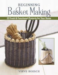 Basket-Weaving Crafts : 22 Home Decorating Projects Using Basket-Making Techniques