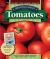 You Bet Your Garden Guide to Growing Great Tomatoes, Second Edition : How to Grow Great-Tasting Tomatoes in Any Backyard, Garden, or Container