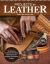 Projects in Leather : Techniques, Patterns, and Step-By-Step Instructions for Making over 20 Projects with Endless Variations