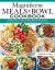 Magnificent Meals in a Bowl Cookbook : Healthy, Fast, Easy Recipes with Vegan-And-Keto-Friendly Choices