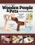 Easy-To-Make Wooden People and Pets with Personality : 31 Beautiful, Simple Patterns for the Scroll Saw