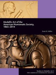 Medallic Art of the American Numismatic Society, 1865-2014