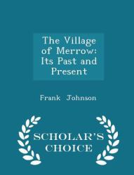 The Village of Merrow : Its Past and Present - Scholar's Choice Edition