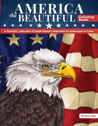 America the Beautiful Coloring Book : A Patriotic Collection of Inspirational Landmarks and Landscapes to Color