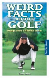 Weird Facts about Golf : Strange, Wacky and Hilarious Stories