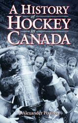 A History of Hockey in Canada