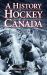 A History of Hockey in Canada