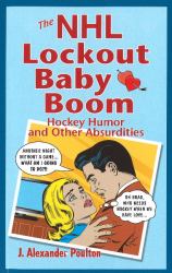 The NHL Lockout Baby Boom : Hockey Humor and Other Absurdities