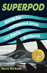 Superpod : Saving the Endangered Orcas of the Pacific Northwest